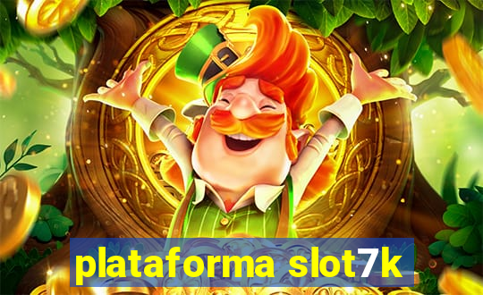 plataforma slot7k